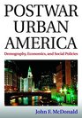 Postwar Urban America Demography Economics and Social Policies