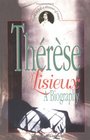 Therese of Lisieux A Biography