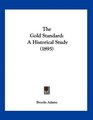 The Gold Standard A Historical Study