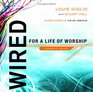 Wired  For a Life of Worship Leader's Guide