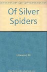 Of Silver Spiders