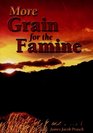 More Grain for the Famine