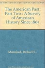 The American Past Part Two  A Survey of American History Since 1865