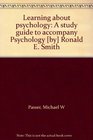 Learning about psychology A study guide to accompany Psychology  Ronald E Smith