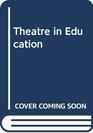 Theatre in Education