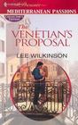 The Venetian's Proposal (Mediterranean Passions) (Harlequin Presents, No 47)