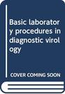 Basic laboratory procedures in diagnostic virology