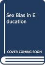 Sex Bias in Education