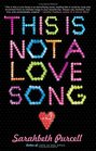 This Is Not a Love Song A Novel