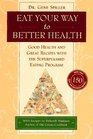 Eat Your Way to Better Health  Good Health and Great Recipes with the Superpyramid Eating Program
