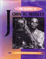 The Journey of John W Mosley