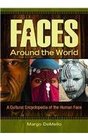 Faces around the World A Cultural Encyclopedia of the Human Face