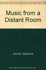 Music from a Distant Room