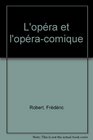 L'opera et l'operacomique