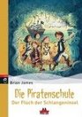 Die Piratenschule 01 Der Fluch der Schlangeninsel