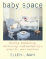 Baby Space Finding Furnishing Decorating and Equipping a Place for Your Newborn