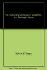 Revolutionary Democracy Challenge and Testing in Japan