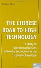 The Chinese Road to High Technology Telecommunications Switching Technology in the Economic Transition