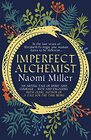 Imperfect Alchemist In the last years of Elizabeth I's reign one woman dares to be different  A spellbinding story based on a remarkable Tudor life