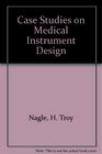 Case Studies in Medical Instrument Design