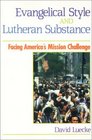 Evangelical Style and Lutheran Substance Facing America's Mission Challenge