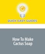 How To Make Cactus Soap