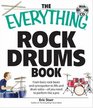 The Everything Rock Drums From Basic Rock Beats and Syncopation to Fills and Drum Solos  All You Need to Perform Like a Pro
