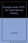 Europe Since 1870 An International History