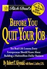 Rich Dad's Before You Quit Your Job  10 RealLife Lessons Every Entrepreneur Should Know About Building a MultimillionDollar Business
