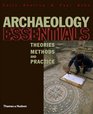 Archaeology Essentials Theories Methods and Practice Abridged Edition