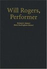 Will Rogers Performer An Illustrated Biography With a Filmography