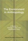 The Environment in Anthropology A Reader in Ecology Culture and Sustainable Living