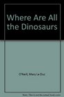 Where Are All the Dinosaurs