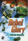 Rebel Glory (Lightning on Ice, Bk 1)