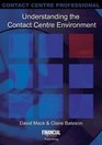 Understanding the Contact Centre Environment