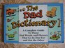 The Dad Dictionary A Complete Guide to Those Dad Words  Phrases That Go in One Ear  Out the Other