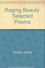 Raging Beauty Selected Poems