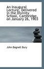 An Inaugural Lecture Delivered in the Divinity School Cambridge on January 26 1903