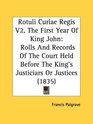 Rotuli Curiae Regis V2 The First Year Of King John Rolls And Records Of The Court Held Before The King's Justiciars Or Justices