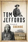 Tom Jeffords Friend of Cochise