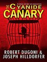 The Cyanide Canary A True Story of Injustice