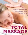 Total Massage StepbyStep Massage Techniques to Relax Body and Mind