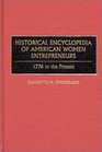 Historical Encyclopedia of American Women Entrepreneurs  1776 to the Present