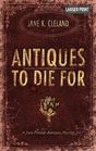 Antiques to Die For  (Josie Prescot, Bk 3) (Large Print)