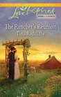 The Rancher's Reunion (Home on the Ranch, Bk 6) (Love Inspired, No 611)