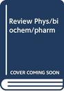 Review Phys/Biochem/Pharm