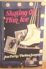 Skating on thin ice