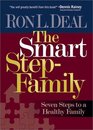 The Smart StepFamily Seven Steps to a Healthy Family