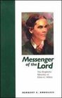 Messenger of the Lord The Prophetic Ministry of Ellen G White