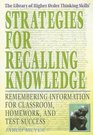 Strategies for Recalling Knowledge Remembering Information for Classroom Homework and Test Success